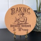 Aggressive Gryteunderlag - “Baking Because Murder Is Wrong” thumbnail