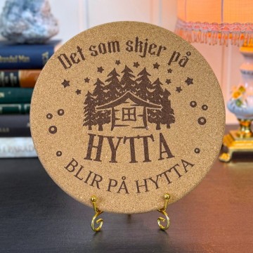 Vel Unt's Gryteunderlag - Det som skjer på hytta, blir på hytta