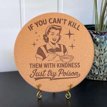 Aggressive Gryteunderlag - “If You Can’t Kill Them With Kindness”