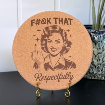 Aggressive Gryteunderlag - “F#&K That Respectfully”