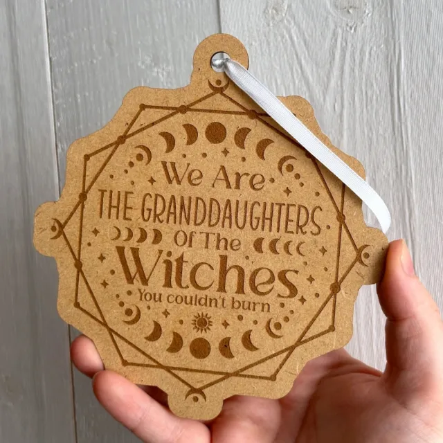 Unike Veggskilt - We are the granddaughters of the witches you couldn't burn