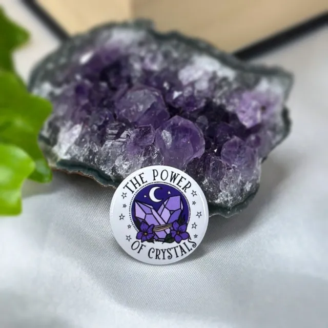 The Power Of Crystals - 25mm Badge